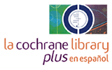 Haga clic aqu para iniciar La Cochrane Library Plus en Espaol - la informacin ms fiable y completa sobre los efectos de la atencin sanitaria